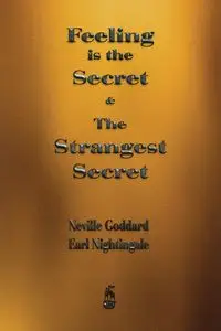 Feeling is the Secret and The Strangest Secret - Neville Goddard