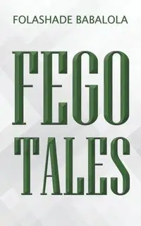 Fego Tales - Babalola Folashade