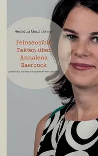 Feinsensible Fakten über Annalena Baerbock - zu Moschdehner Herold