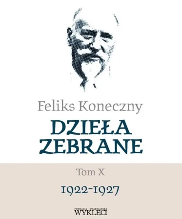 Feliks Koneczny. Dzieła zebrane T.10 - Feliks Koneczny