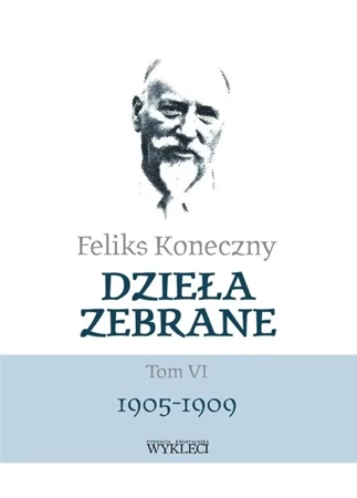 Feliks Koneczny. Dzieła zebrane T.6 - Feliks Koneczny