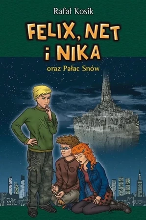 Felix, Net i Nika oraz Pałac Snów T.3 - Rafał Kosik