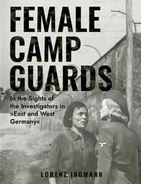 Female Camp Guards - Ingmann Lorenz