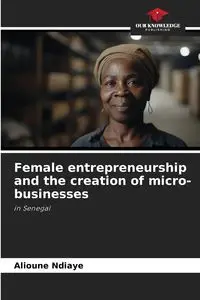 Female entrepreneurship and the creation of micro-businesses - Ndiaye Alioune