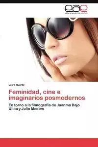 Feminidad, cine e imaginarios posmodernos - Ituarte Leire