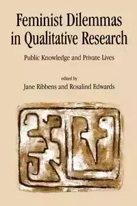 Feminist Dilemmas in Qualitative Research - Ribbens Jane Catherine