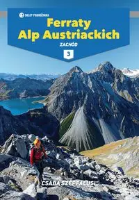 Ferraty Alp Austriackich. Tom 3. Zachód - Csaba Szepfalusi