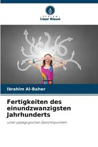 Fertigkeiten des einundzwanzigsten Jahrhunderts - Al-Baher Ibrahim