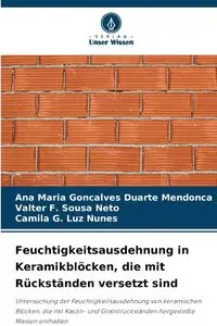 Feuchtigkeitsausdehnung in Keramikblöcken, die mit Rückständen versetzt sind - Ana Maria Gonçalves Duarte Mendonça