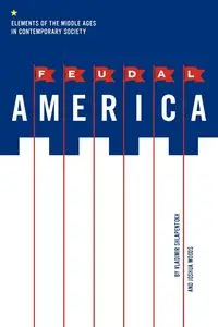 Feudal America - Shlapentokh Vladimir