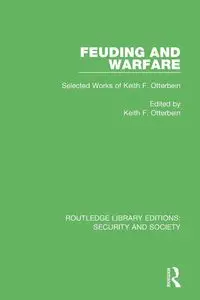 Feuding and Warfare - Otterbein Keith F.