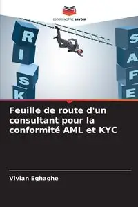 Feuille de route d'un consultant pour la conformité AML et KYC - Vivian Eghaghe