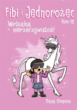 Fibi i jednorożec T.12 Wirtualna nierzeczywistość - Dana Simpson