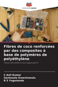 Fibres de coco renforcées par des composites à base de polymères de polyéthylène - Anil Kumar C