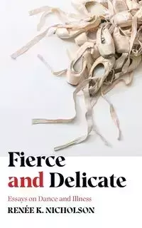 Fierce and Delicate - Nicholson Renée K