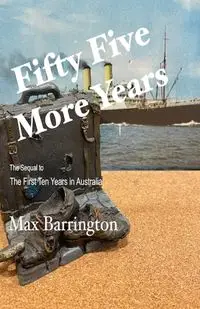 Fifty Five More Years - Max Barrington