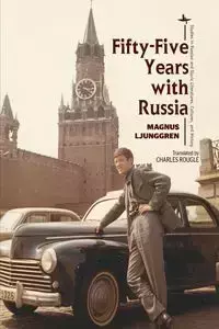 Fifty-Five Years with Russia - Ljunggren Magnus