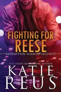 Fighting for Reese - Katie Reus