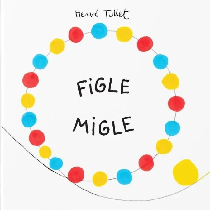 Figle migle - Herve Tullet