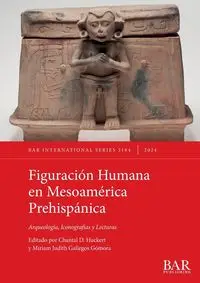 Figuración Humana en Mesoamérica Prehispánica - Huckert Chantal  D.