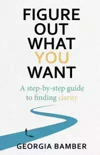 Figure Out What You Want - Georgia Bamber