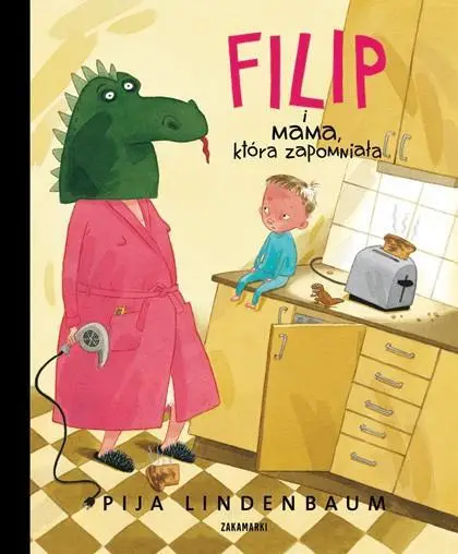 Filip i mama, która zapomniała - Pija Lindenbaum