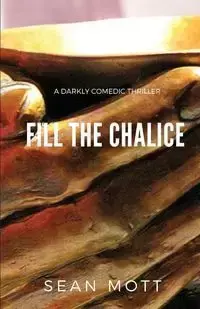 Fill the Chalice - Sean Mott