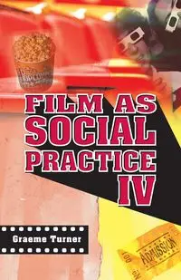 Film as Social Practice - Turner Graeme