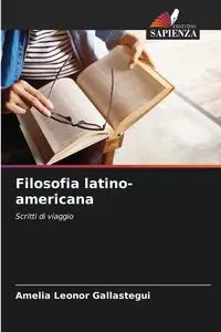 Filosofia latino-americana - Amelia Leonor Gallastegui