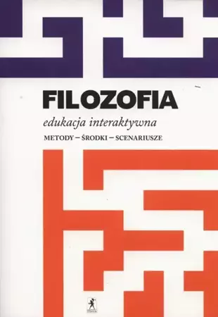 Filozofia Edukacja interaktywna - Aldona Pobojewska, red.