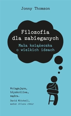 Filozofia dla zabieganych - Jonny Thomson