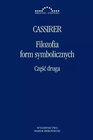 Filozofia form symbolicznych cz.2 - Cassirer Ernst