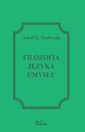 Filozofia języka umysłu - Adolf E. Szołtysek