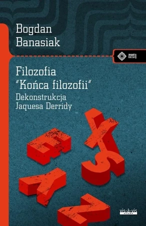 Filozofia "końca filozofii" - Bogdan Banasiak