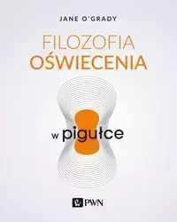 Filozofia oświecenia w pigułce - Jane O'Grady