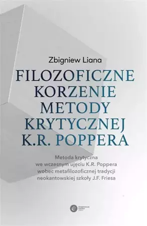 Filozoficzne korzenie metody krytycznej K.R. - Zbigniew Liana