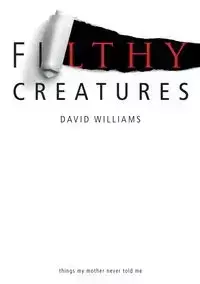 Filthy Creatures - Williams David