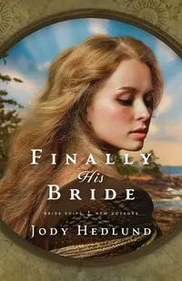 Finally His Bride - Jody Hedlund