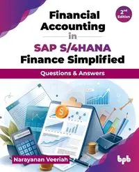 Financial Accounting in SAP S/4HANA Finance Simplified - Veeriah Narayanan