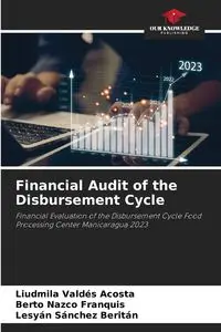 Financial Audit of the Disbursement Cycle - Valdés Acosta Liudmila