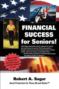 Financial Success for Seniors - Robert Sagar A