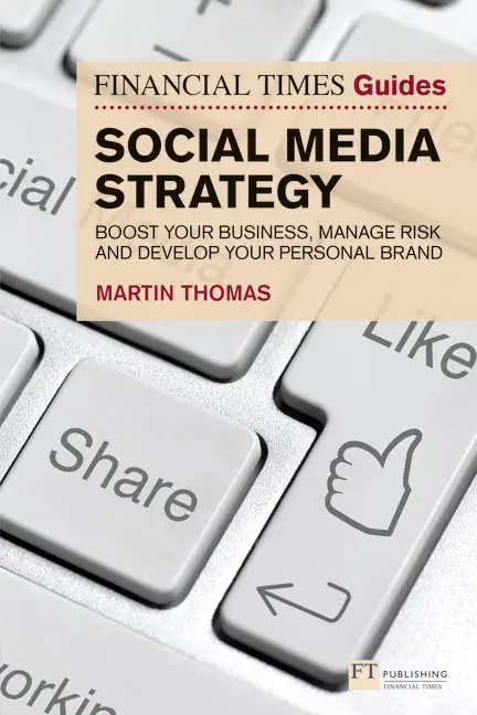 Financial Times Guide to Social Media Strategy, The (Book) - Thomas Martin