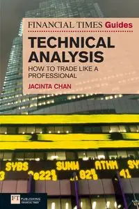 Financial Times Guide to Technical Analysis, The (Book) - Chan Jacinta