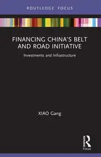 Financing China's Belt and Road Initiative - XIAO Gang