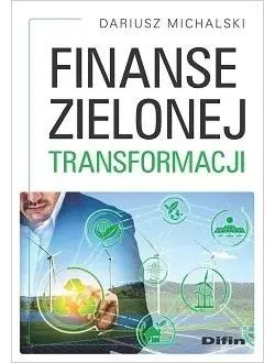 Finanse zielonej transformacji - Dariusz Michalski