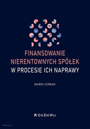 Finansowanie nierentownych spółek w procesie ich n - Marek Leśniak