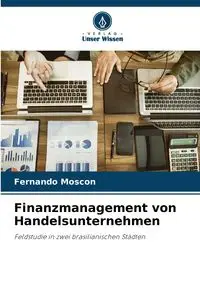 Finanzmanagement von Handelsunternehmen - Fernando Moscon