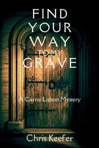 Find Your Way to My Grave - Chris Keefer