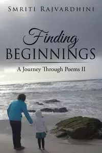 Finding Beginnings - Rajvardhini Smriti