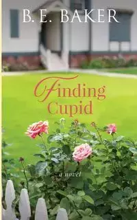 Finding Cupid - Baker B. E.